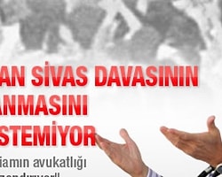 Başbakan Sivas Davasının Aydınlanmasını Neden İstemiyor