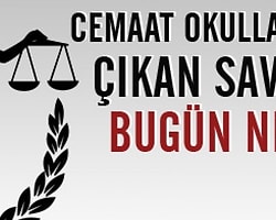 Cemaat Okullarından Çıkan Savcılar Bugün Nerede?