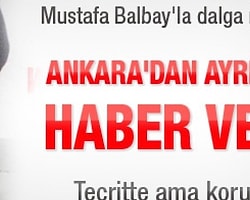 Ankara Valiliğinden Mustafa Balbay ile İlgili Şok Karar