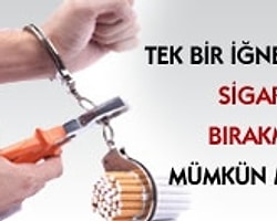Tek Bir İğneyle Sigarayı Bırakmak Mümkün mü?