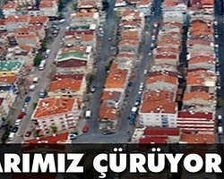 Binalarımız Eriyor!...