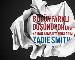 Zadie Smith'in Yeni Kitabı “Bugün Farklı Düşünüyorum” Çıktı