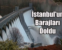 İstanbul'un Barajları Doldu