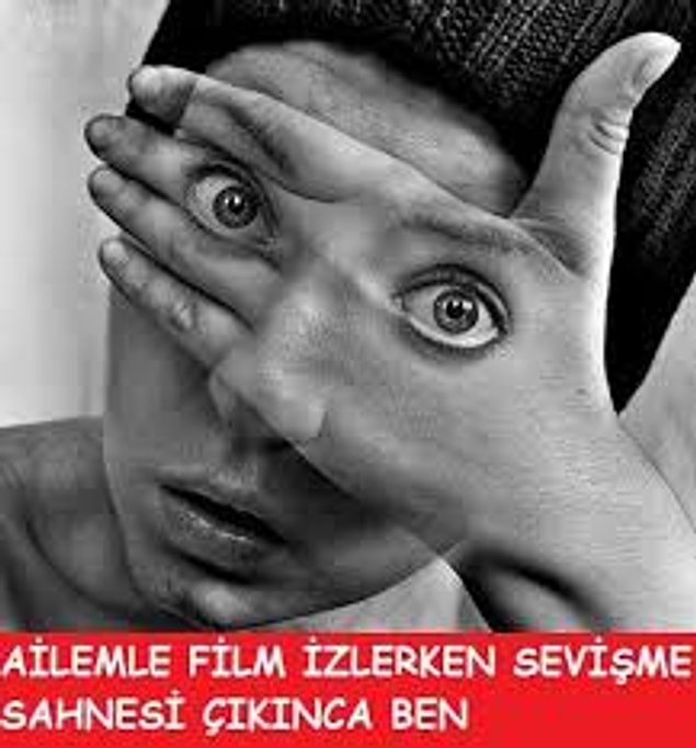 5. Ailenizden biri odaya girdiği anda televizyonda sevişme sahnesi başlar...