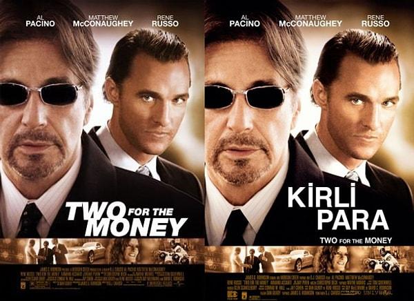 13. Two for The Money = Kirli Para