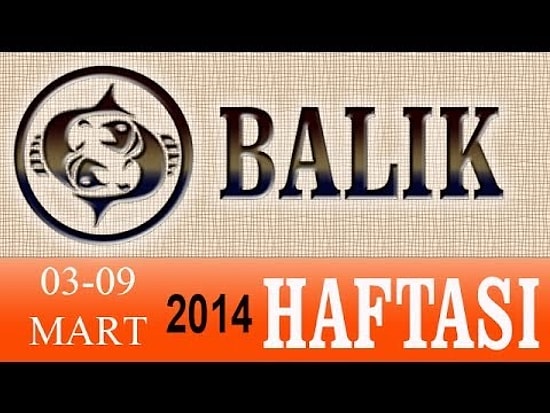 BALIK Burcu HAFTALIK Astroloji ve Burç yorumu (03-09 Mart 2014) Astrolog DEMET B