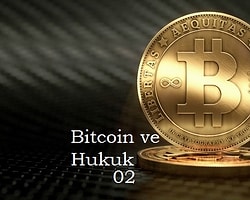 Bitcoin ve Hukuk (Türkiye’deki Durum)