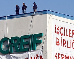 Greif İşçileri Sabahtan Beri Aç Susuz Çatıda
