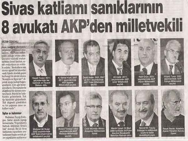 20) Sivas sanıklarının avukatlarının AKP'den vekil olması ise birçok kez gazetelerde haber oldu.