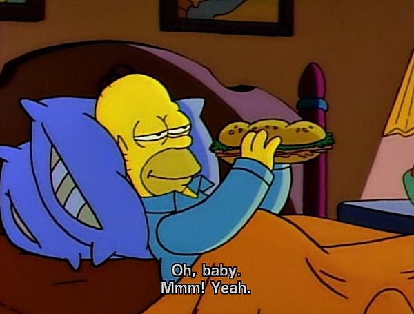 23. En önemlisi de yemek yemek hayatının en büyük aşkıysa sen tam bir Homer Simpson'sın.