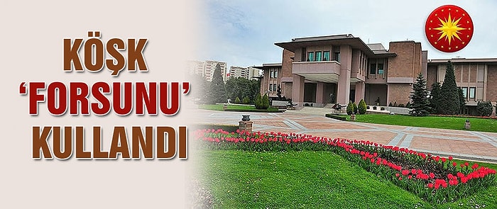 Köşk 'Forsunu' Kullandı