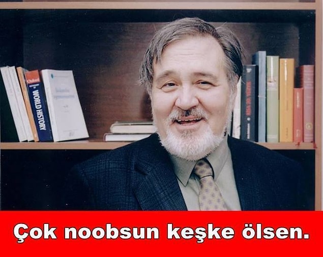 Çok noobsun keşke ölsen: