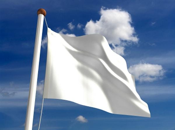 5. Bir "teslim oluş" , "barış" işareti olarak beyaz bayrak.