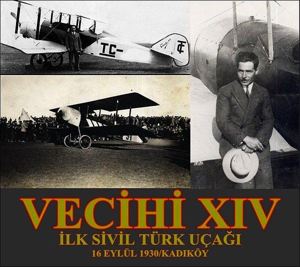 7- 1930'da Kadıköy'de ilk Türk sivil uçağını, aslında ikinci uçağı VECİHİ XIV'ü inşa etti.