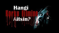 Hangi Korku Filmine Aitsin?