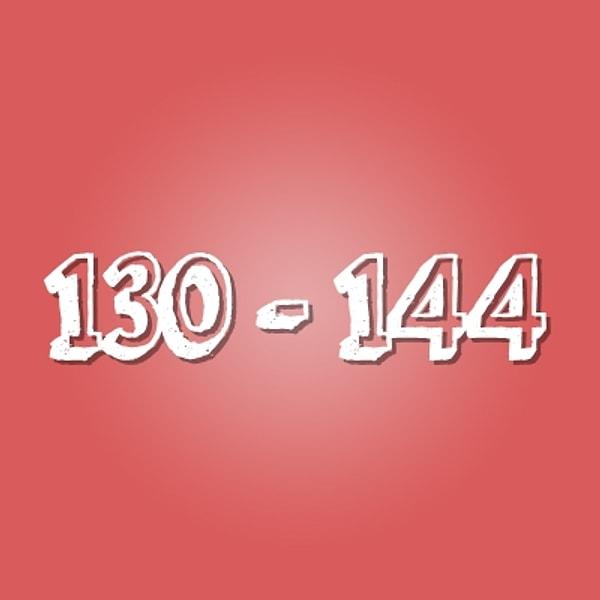 Dahi: 130 - 144!
