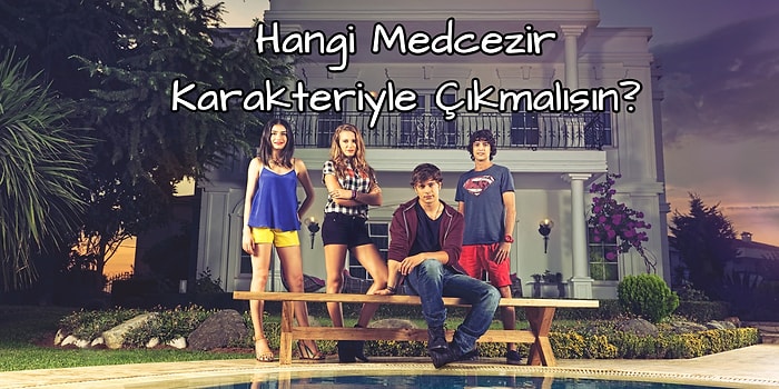 Hangi Medcezir Karakteriyle Sevgili Olmalısın?