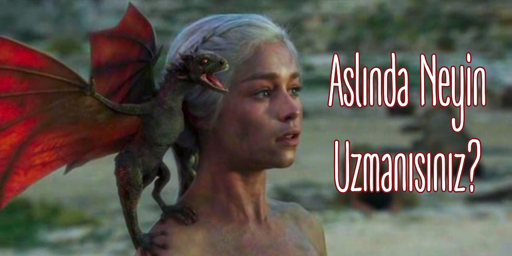 Aslında Sizin Uzmanlık Alanınız Ne?