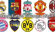 Hangi Efsanevi Futbol Takımına Aitsin?