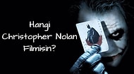 Hangi Christopher Nolan Filmisin?