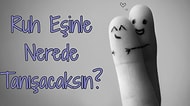 Ruh Eşinle Nerede Tanışacaksın?