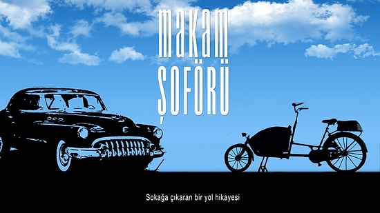 Makam Şoförü: 'Sokağa Çıkaran Bir Yol Hikayesi'