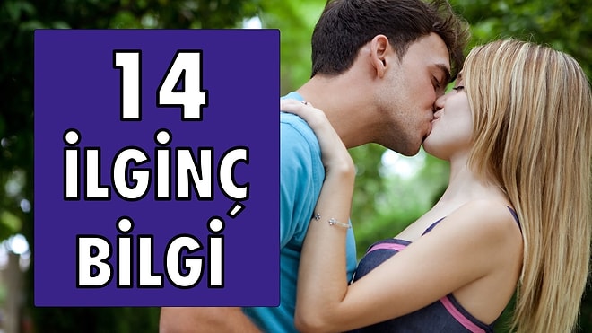 Öpüşme İle İlgili 14 İlginç Bilgi