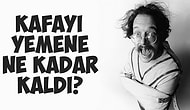 Kafayı Yemene Ne Kadar Kaldı?
