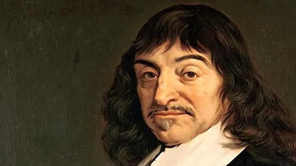 Sen Descartes'ın sevgilisi olmalısın!