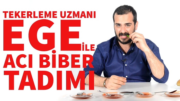 Tekerleme Uzmanı Ege ile Acı Biber Tadımı
