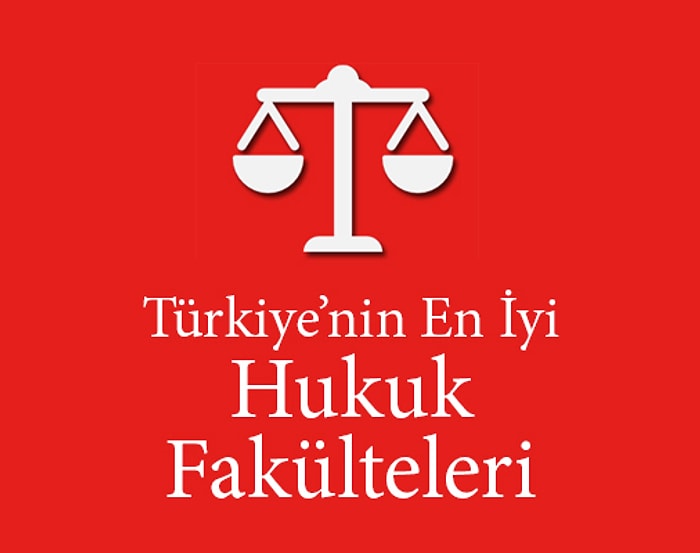 Türkiye'nin En İyi Hukuk Fakülteleri - 2014