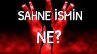 Senin Sahne İsmin Ne?