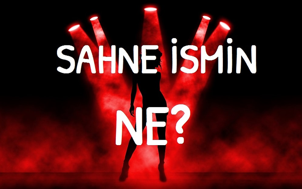 Senin Sahne İsmin Ne?