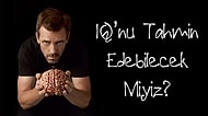 IQ'nu Tahmin Edebilecek miyiz?