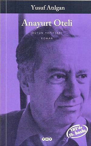 "Anayurt Oteli", (1973) Yusuf Atılgan
