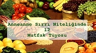 Anneanne Sırrı Niteliğinde 12 Mutfak Tüyosu