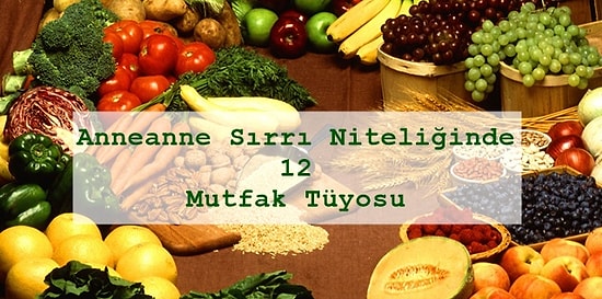 Anneanne Sırrı Niteliğinde 12 Mutfak Tüyosu