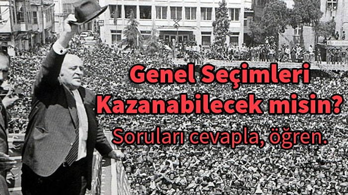 Genel Seçimleri Kazanabilecek misin?