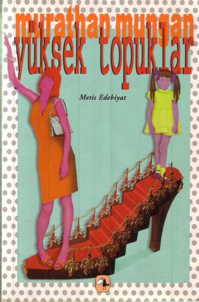 4. Yüksek Topuklar - Murathan Mungan (2002)