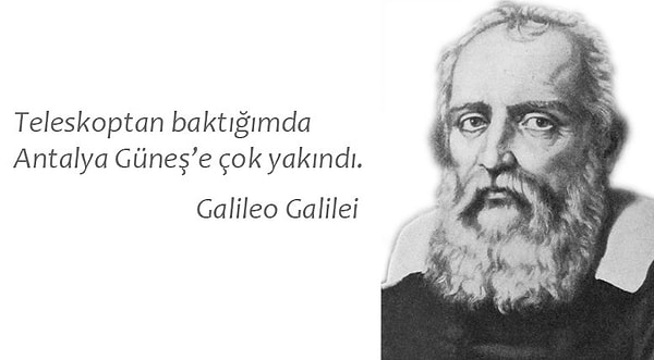 4. Teleskop ile evreni gözlemleyen Galileo bize sıcağın sebebini açıklıyor.