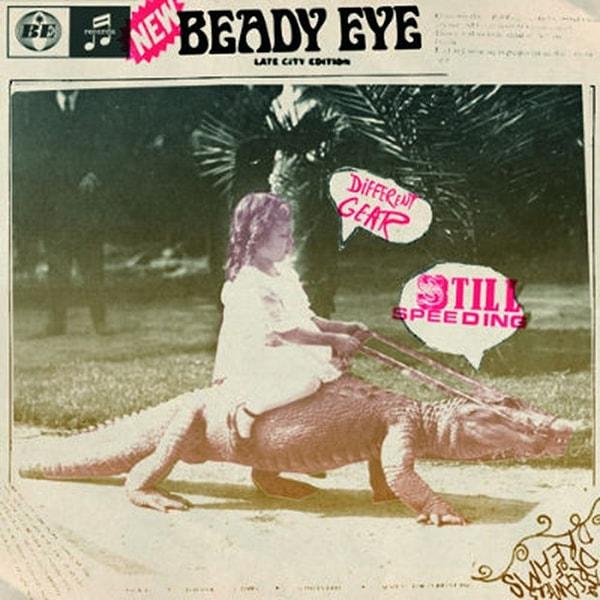15. Beady Eye - Different Gear, Still Speeding