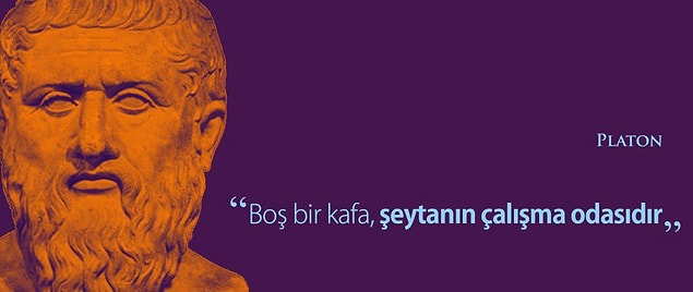 17. Boş bir kafa, şeytanın çalışma odasıdır.
