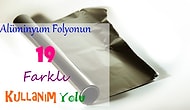 Yerinin Sadece Mutfak Olduğunu Düşündüğümüz Alüminyum Folyonun 19 Farklı Kullanımı