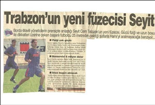 Dönemin Trabzonspor başkanı Mehmet Ali Yılmaz hızlı davranıyor ve Güney Kore ekibine 1.5 milyon dolarlık bonservisini ödeyip Seyit Cem'i Trabzonsporlu yapıyor
