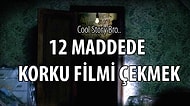 12 Maddede Ev Yapımı Korku Filmi Çekme Rehberi