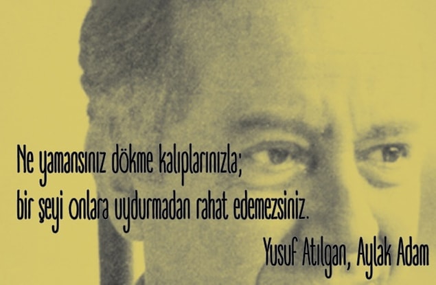 Senin cümlen Aylak Adam'dan...