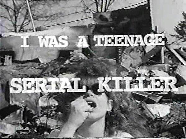 10. I Was A Teenage Serial Killer