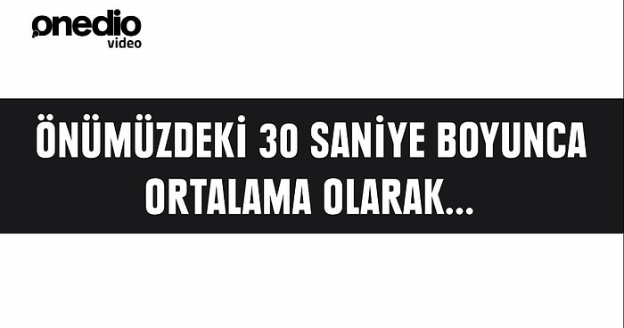 Önümüzdeki 30 Saniye Boyunca Vücudunuzda Neler Olacak?