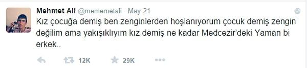 10. Yaz başında kurduğumuz normal cümleler bile twitter fenomeni 'Mehmet Ali'nin cümle kalıbına benzemeye başlamıştı.
