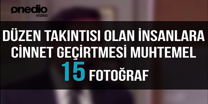 Düzen Takıntısı Olan İnsanlara Cinnet Geçirtmesi Muhtemel 15 Fotoğraf